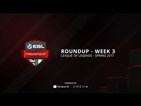 ESL Premiership Roundup - LoL - Week 3