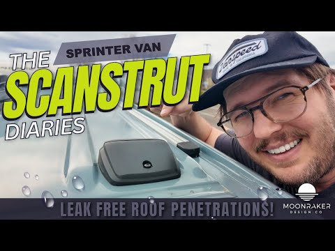 The Scanstrut Diaries:  Leak Free Roof Penetrations for your Van Conversion.