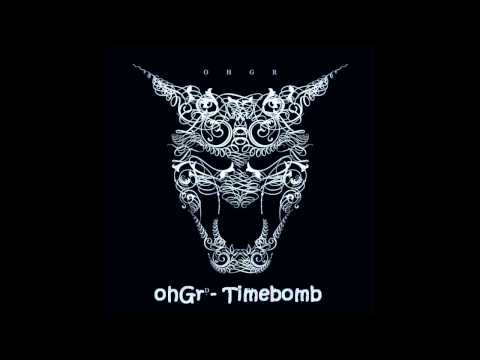 ohGr - Timebomb