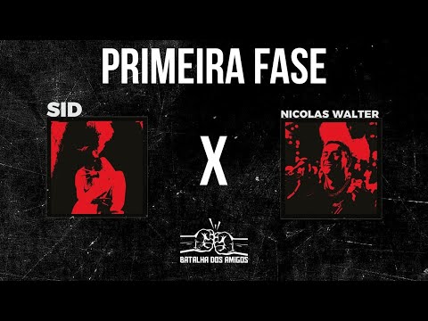 Sid x Nícolas Walter - Batalha dos Amigos - 3ª Edição - 1ª Fase