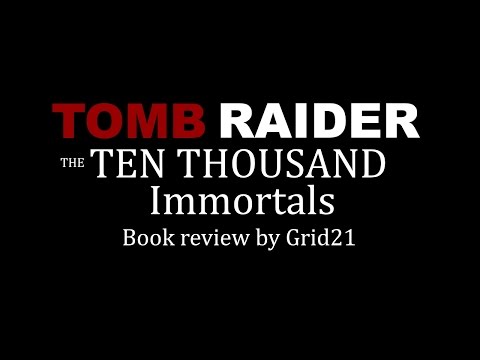 Tomb Raider The Ten Thousand Immortals book review by Grid21