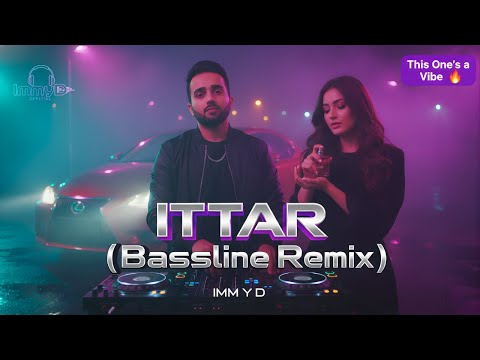 ITTAR (ImmyD Bassline Remix) 💜 | Punjabi x UK Club Vibes