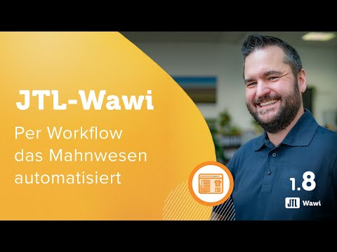 JTL-Wawi 1.8 │ Mahnwesen per JTL-Workflows automatisieren – so geht's!