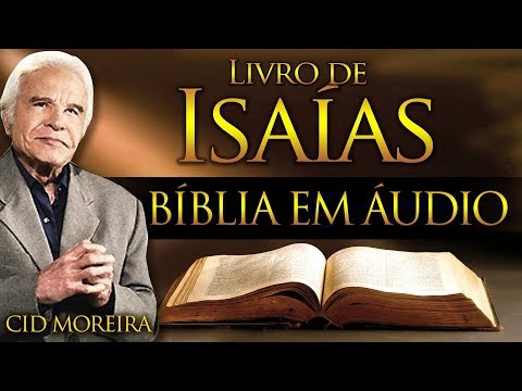 A Bíblia Narrada por Cid Moreira: ISAÍAS 1 ao 66 (Completo)
