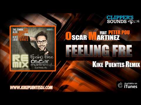 Oscar Martinez feat. Peter Pou - Feeling Free (Kike Puentes Remix)