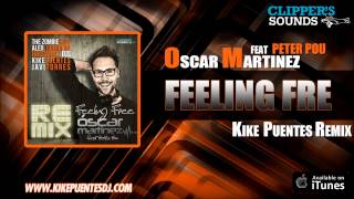 Oscar Martinez feat. Peter Pou - Feeling Free (Kike Puentes Remix)