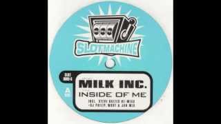 Milk Inc. - Inside Of Me (DJ Philip, Wout & Jan Remix) [Slotmachine 1998]