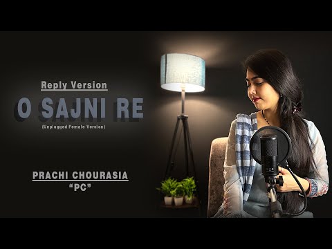 Sajni (Reply Version)- Prachi Chourasia | Arijit Singh | Ram Sampath | Laapataa Ladies