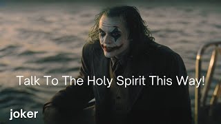 How To Talk To The Holy Spirit The Right Way || Powerful Motivation Joker Motivations
