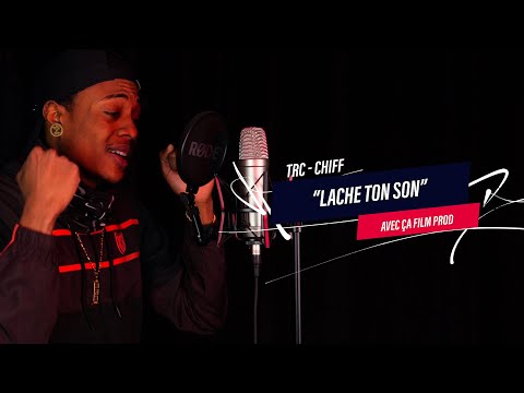 TRC - CHIFF (live) | LACHE TON SON AVEC ÇA FILM PROD [EXCLU]