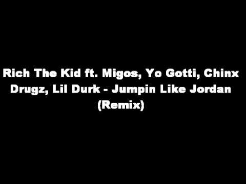 Rich The Kid ft. Migos, Yo Gotti, Chinx Drugz, Lil Durk - Jumpin Like Jordan (Remix)