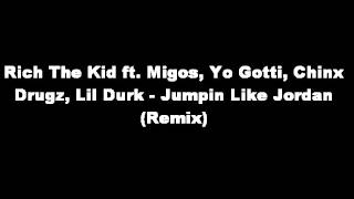 Rich The Kid ft. Migos, Yo Gotti, Chinx Drugz, Lil Durk - Jumpin Like Jordan (Remix)