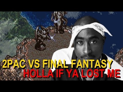 2Pac vs Final Fantasy - Holla If Ya Hear Me(Searching For Friends Remix)