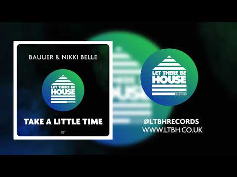 Bauuer & Nikki Belle - Take A Little Time (Original Mix)