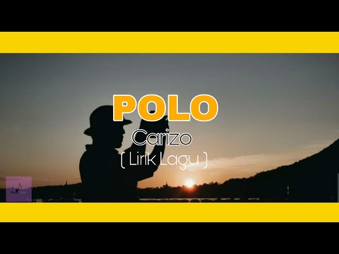 Carizo_ Polo (Lirik lagu ) Lagu Baru Carizo