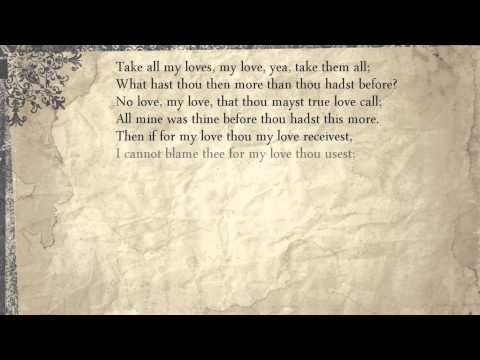 Sonnet 40: Take all my loves, my love, yea, take them all