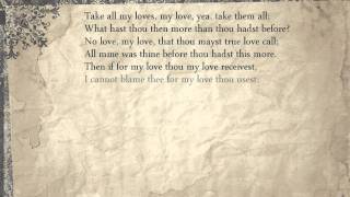 Sonnet 40: Take all my loves, my love, yea, take them all