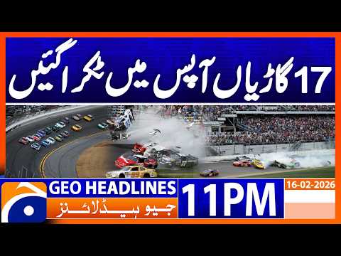 Horrified Accident - 17 vehicles collided | Headlines Geo News 11 PM (16th Feb 2026)