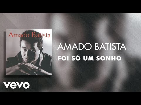 Amado Batista - Foi Só um Sonho (Áudio Oficial)