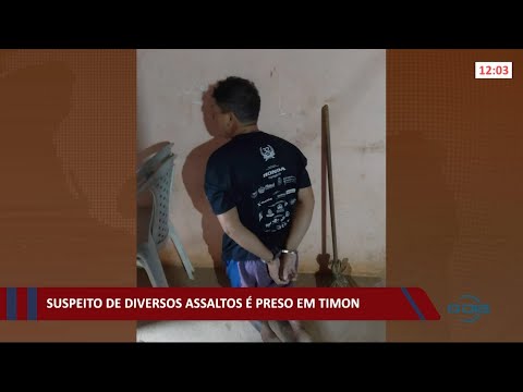 Suspeito de diversos assaltos eÌ preso em Timon 21 10 2021