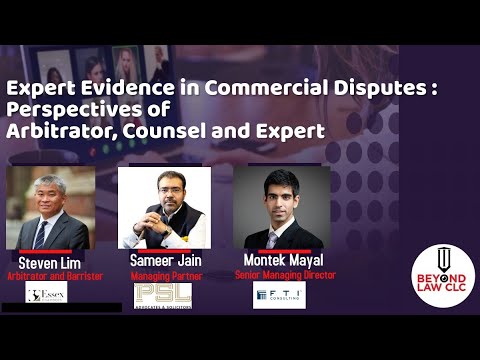 Expert Evidence in Commercial Disputes – Perspectives of an Arbitrator, Counsel, Expert
