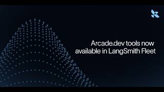 7,500+ Arcade.dev tools now available in LangSmith Fleet