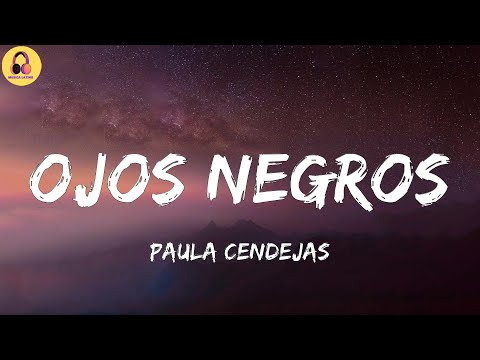Paula Cendejas-Ojos Negros (Letra/Lyrics)