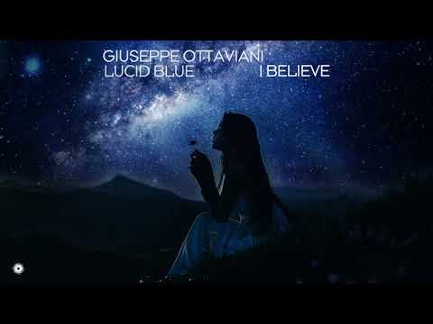 Giuseppe Ottaviani & Lucid Blue - I Believe