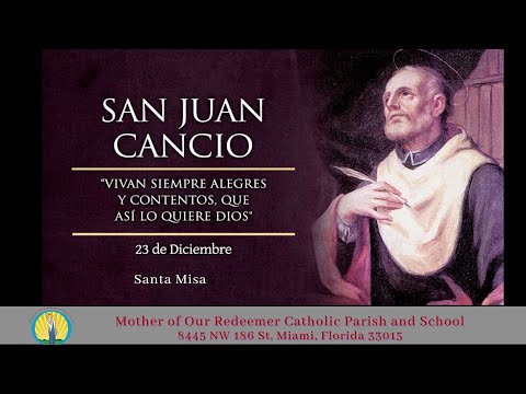 12/23 - 8:30 AM - Memoria de San Juan de Kanty, presbítero - Santa Misa