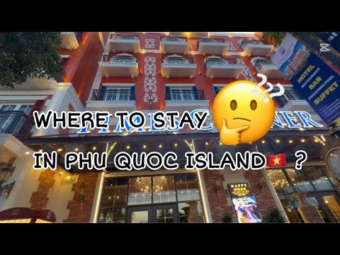 Where to Stay in Phu Quoc Island 🇻🇳 