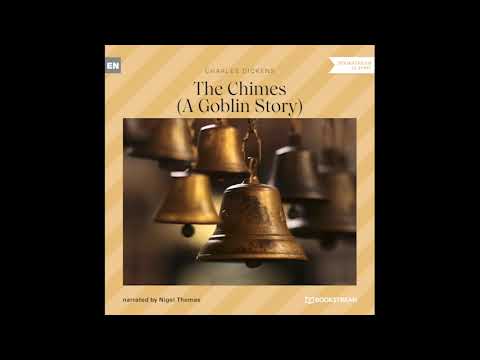 The Chimes (A Goblin Story) – Charles Dickens (Full Classic Audiobook)