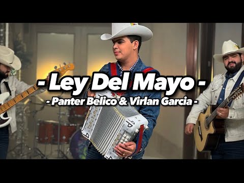 Panter Belico & Virlan Garcia - Ley Del Mayo (EXCLUSIVA)(INÉDITA)(LYRICS)(CORRIDOS 2023)