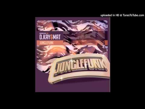 D Kay & Mat - Jungle Funk