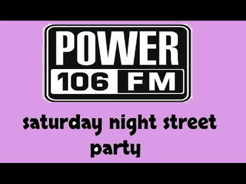 Power106 Saturday Night Street Party