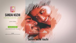 Sandai Kozhi Lyrics | Aayitha Ezhuthu | Lyrics Video | A.R. Rahman |