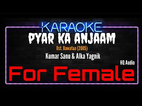 Karaoke Pyar Ka Anjaam ( For Female ) - Kumar Sanu & Alka Yagnik Ost. Bewafaa (2005)
