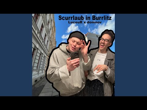 Scurrlaub in Burrlitz (feat. LuceuR)
