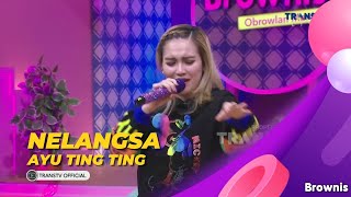 Download lagu NELANGSA | AYU TING TING | BROWNIS (18/1/22) mp3 Download lagu NELANGSA | AYU TING TING | BROWNIS (18/1/22) mp3