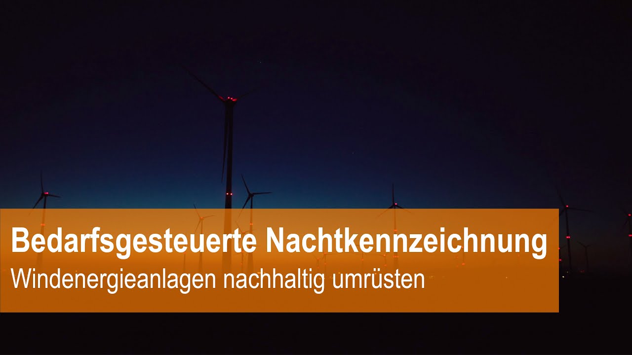 Bedarfsgesteuerte Nachtkennzeichnung: Rückenwind für die Energiewende
