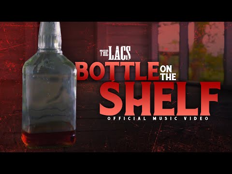 The Lacs - Bottle On A Shelf (Official Music Video)