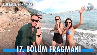 Kuralsız Sokaklar 17. Bölüm Fragmanı İzle