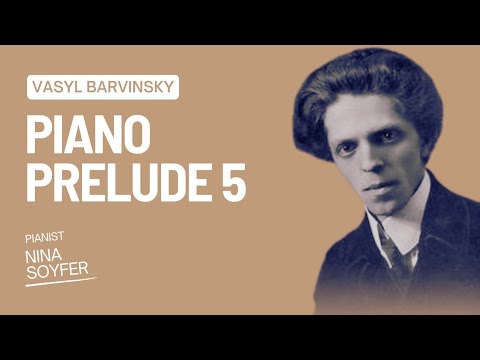 Piano Prelude No. 5 (1908-1918)" by Vasyl Barvinsky (Прелюдія 5 - Василь Барвінський)