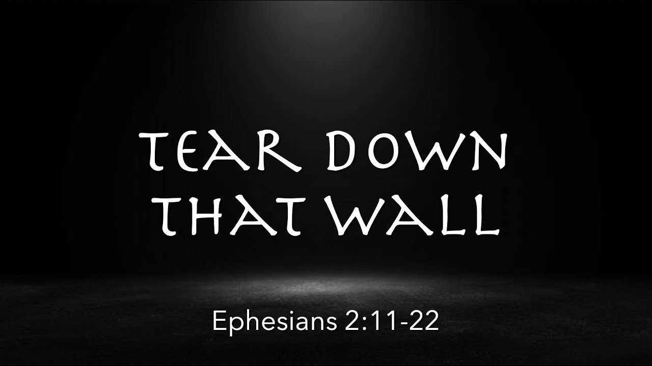Ephesians 2:11-22 |  Tear Down This Wall | You're Rich Series | Pastor James Parks