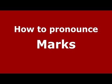 How to pronounce Marks