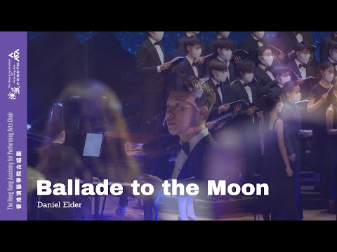 Ballade to the Moon - Daniel Elder (HKAPA Choir)