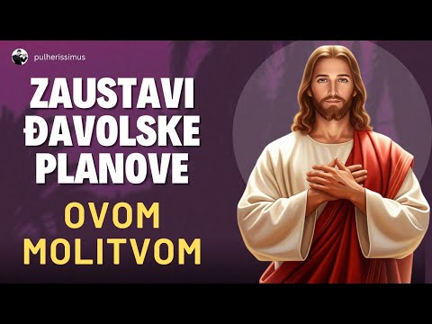 MOĆNA MOLITVA PROTIV ZLA - ZAUSTAVLJA ĐAVOLSKE SILE