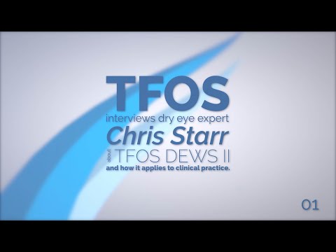 01 - TFOS DEWS II, 10 years later... Why do we need another?