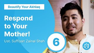 Download lagu Respond to Your Mother! - Beautify Your Akhlaq - Ust. Suffiyan Zainal Shah mp3