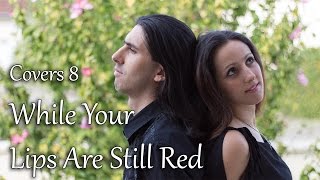 Download lagu While Your Lips Are Still Red - Folk/Metal Duo Cover mp3