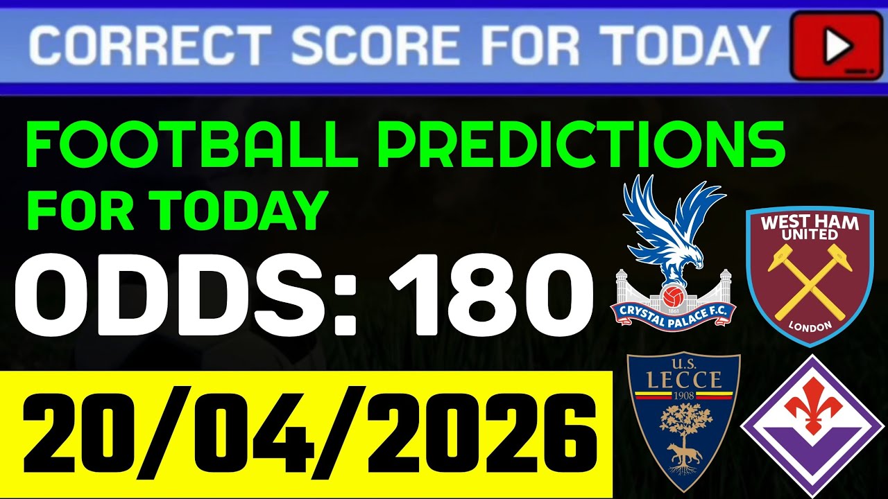 TODAY CORRECT SCORE PREDICTIONS 20/04/2026/ FOOTBALL PREDICTIONS TODAY | ENGLAND PREMIER LEAGUE